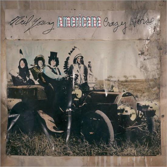 Americana - NEIL YOUNG & CRAZY HORSE