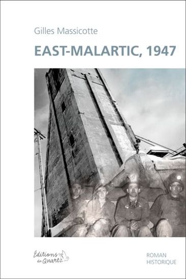East-Malartic, 1947 - GILLES MASSICOTTE