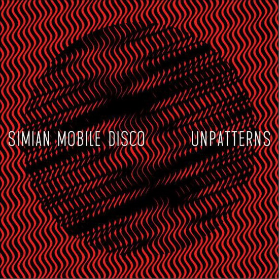 Unpatterns - SIMIAN MOBILE DISCO