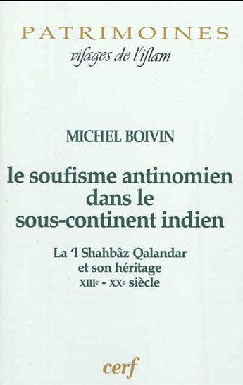 Le Soufisme antinomien dans le sous-continent indien - MICHEL BOIVIN