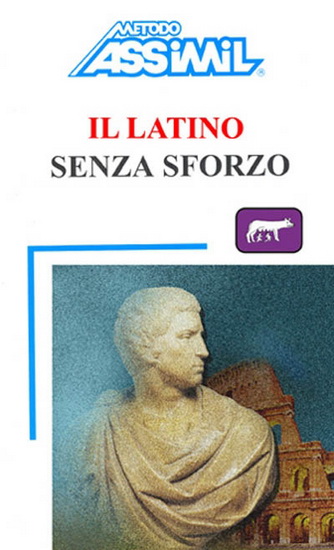 Il latino senza sforzo - CLÉMENT DESESSARD