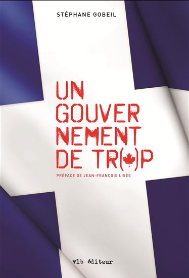Un gouvernement de trop - STÉPHANE GOBEIL