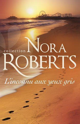 L'Inconnu aux yeux gris - NORA ROBERTS