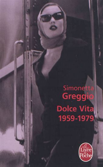 Dolce vita : 1959-1979 - SIMONETTA GREGGIO