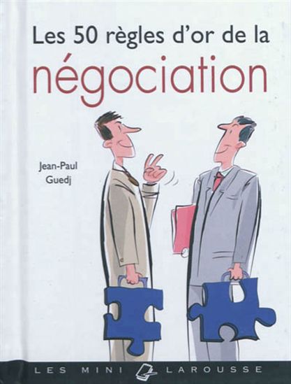 Les 50 règles d&#39;or de la négociation - JEAN-PAUL GUEDJ