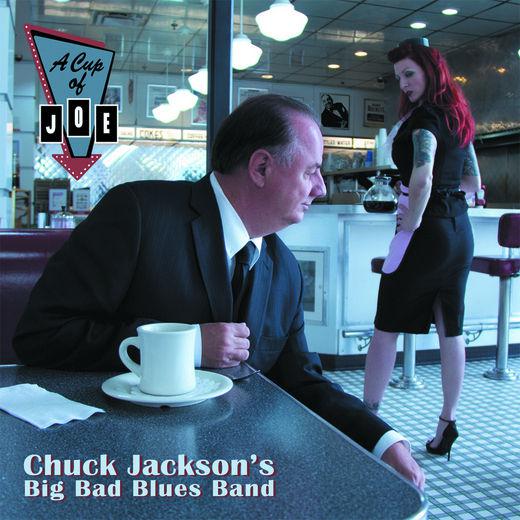 A Cup Of Joe Turner - CHUCK JACKSON'S BIG BAD BLUES BAND