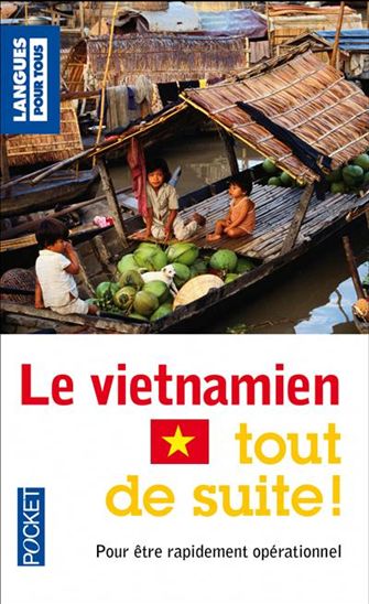 Le Vietnamien tout de suite ! - DUC QUANG LE