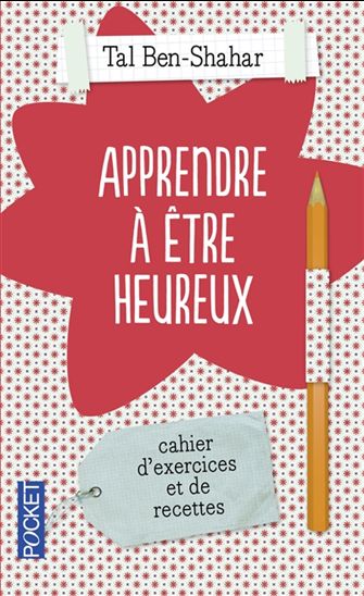Apprendre à être heureux - TAL BEN-SHAHAR
