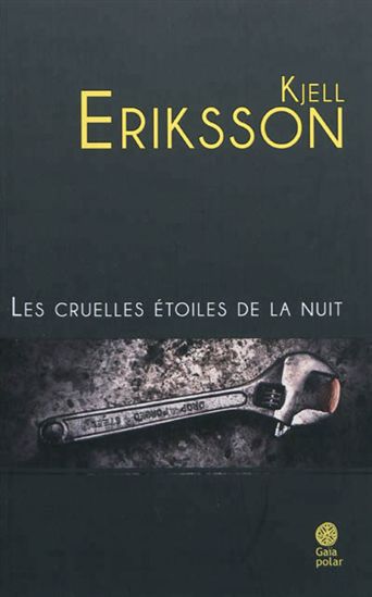 Les Cruelles étoiles de la nuit - KJELL ERIKSSON