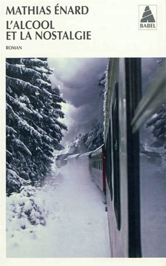 L'Alcool et la nostalgie - MATHIAS ÉNARD