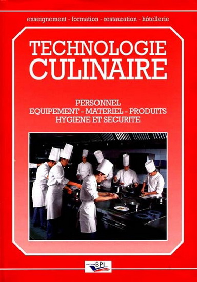 Technologie culinaire : personnel, équipements, matériel, produits, hygiène et sécurité - MICHEL MAINCENT