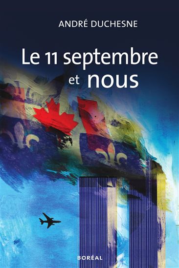 Le 11 septembre et nous - ANDRE DUCHESNE
