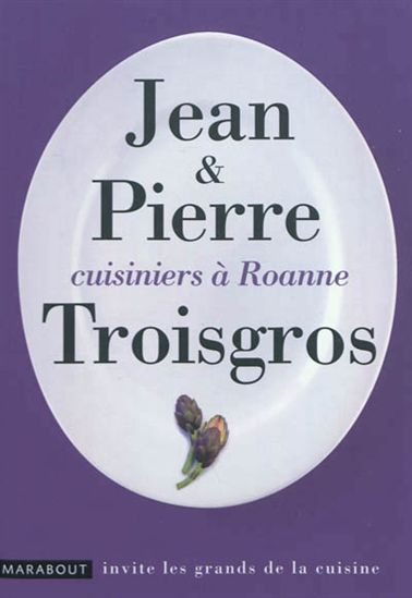 Cuisiniers à Roanne - JEAN TROISGROS - PIERRE