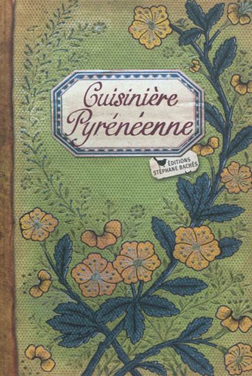 Cuisinière pyrénéenne N. éd. - SONIA EZGULIAN