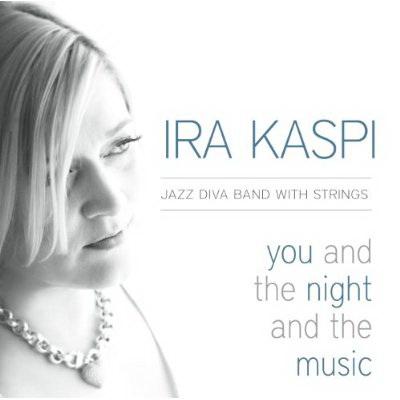 You & The Night & The Music - KASPI IRA