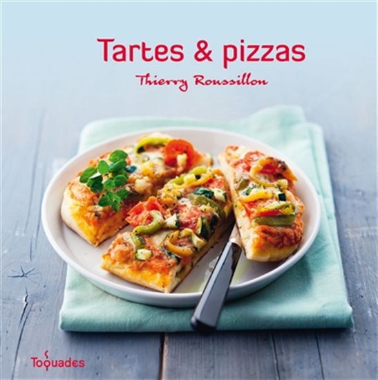 Tartes et pizzas - THIERRY ROUSSILLON
