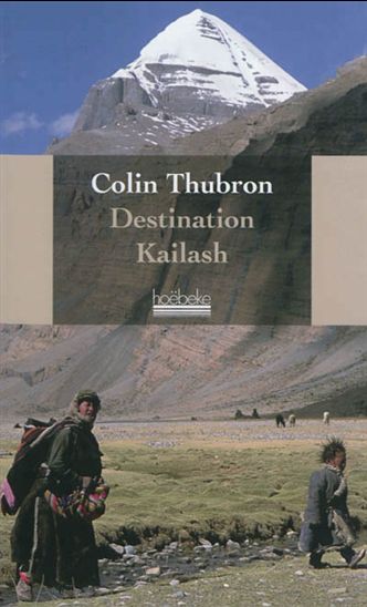 Destination Kailash - COLIN THUBRON