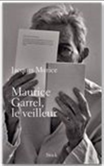Maurice Garrel, le veilleur - JACQUES MORICE