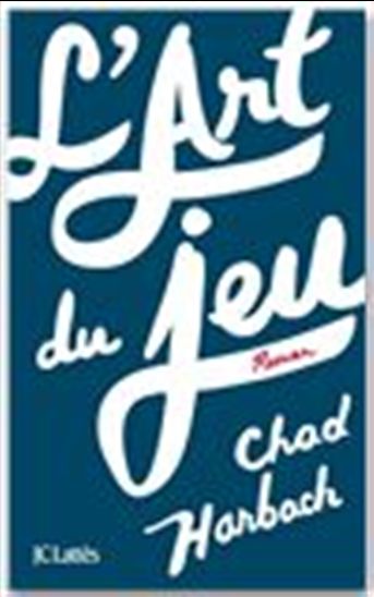 L'Art du jeu - CHAD HARBACH