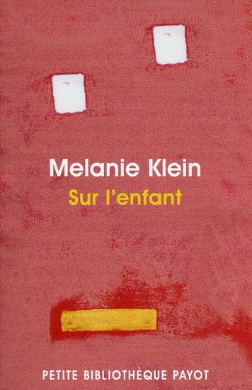 Sur l'enfant - MELANIE KLEIN