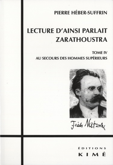 Lecture d&#39;Ainsi parlait Zarathoustra T.04 Au secours des hommes supérieurs - PIERRE HÉBER-SUFFRIN