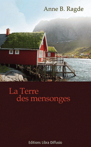 ANNE B RAGDE - La Terre des mensonges - Romans étrangers - LIVRES ...