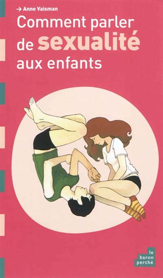 Comment parler de sexualité aux enfants - ANNE VAISMAN