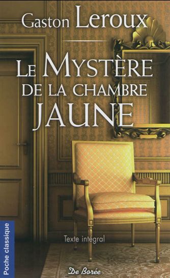 Le Mystère de la chambre jaune - GASTON LEROUX