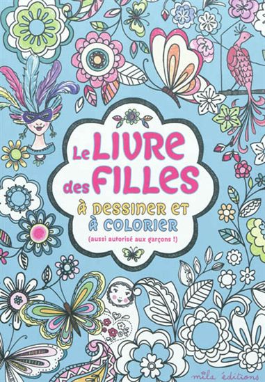 Le Livre des filles à dessiner et à colorier - COLLECTIF