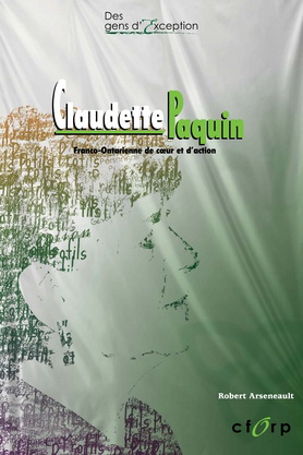 Claudette Paquin : Franco-Ontarienne de coeur et d&#39;action - ROBERT ARSENEAULT