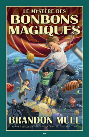 Le Mystère des bonbons magiques - BRANDON MULL
