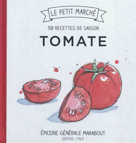 Tomate: les recettes de saison - COLLECTIF