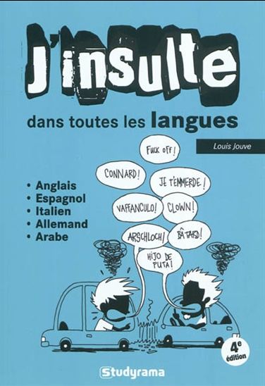 J&#39;insulte dans toutes les langues 4e éd. - LOUIS JOUVE