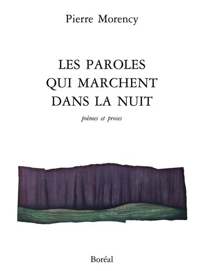 Les Paroles qui marchent dans la nuit - PIERRE MORENCY