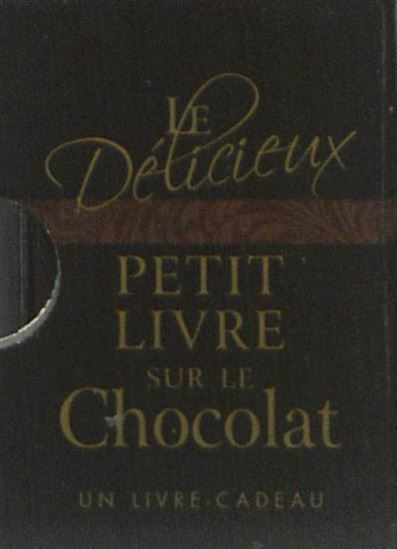 Délicieux petit livre sur le chocolat - COLLECTIF