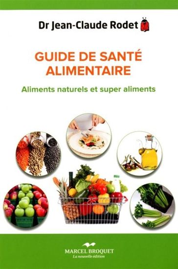 Guide de santé alimentaire: aliments naturels et super aliments selon votre profil - JEAN-CLAUDE RODET