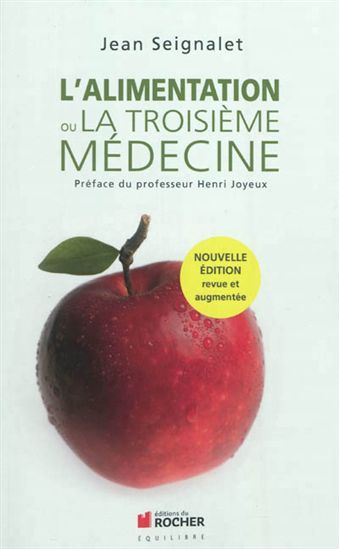 L&#39;Alimentation ou la troisième médecine N. éd. - JEAN SEIGNALET