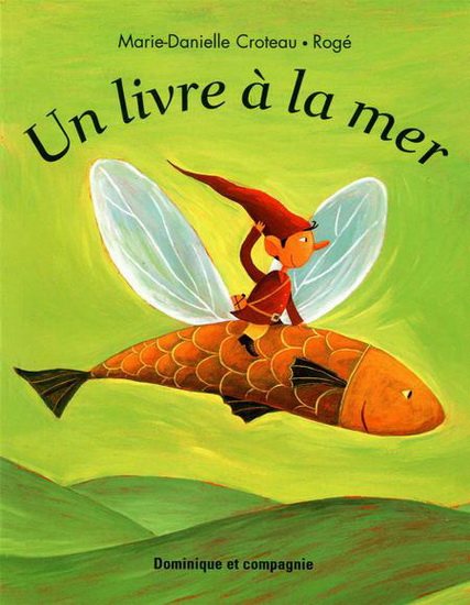 Un livre à la mer - MARIE-DANIELLE CROTEAU - ROGÉ