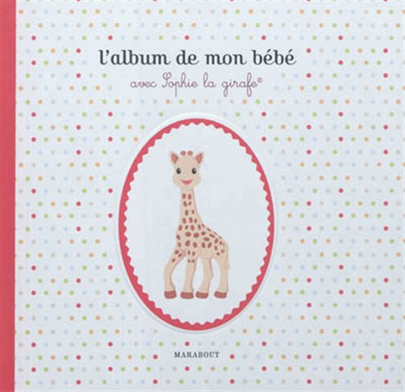 L'Album de bébé de Sophie la girafe - COLLECTIF