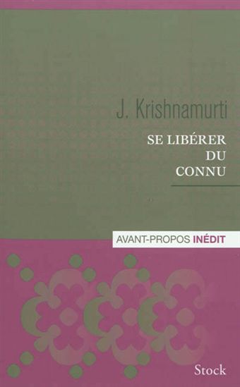 Se libérer du connu - JIDDU KRISHNAMURTI