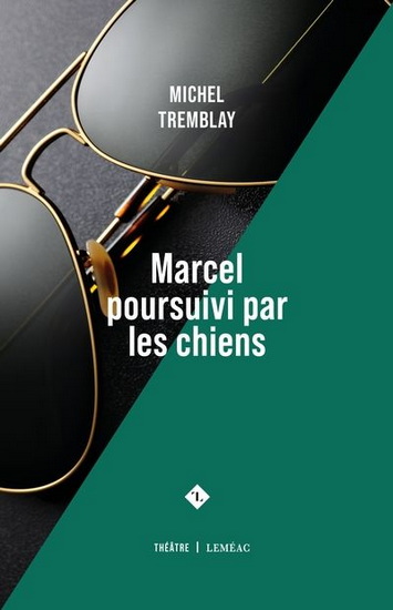 Marcel poursuivi par les chiens - MICHEL TREMBLAY