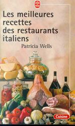 Meilleures recettes restaurants italiens - PATRICIA WELLS
