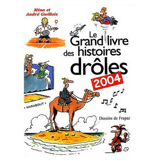 Grand livre des histoires drôles 2004 - MINA GUILLOIS - ANDRE GUILLOIS