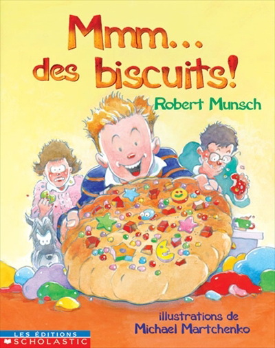 Mmm... des biscuits! - ROBERT MUNSCH