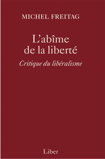L'Abîme de la liberté - MICHEL FREITAG