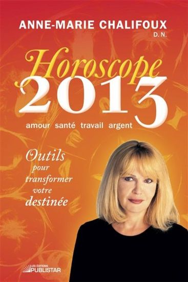 Horoscope 2013 Chalifoux - ANNE-MARIE CHALIFOUX