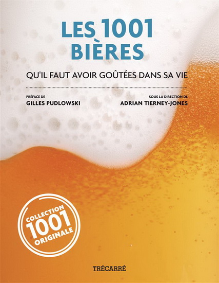 Les 1001 bières qu&#39;il faut avoir goûtées dans sa vie - ADRIAN TIERNEY-JONES