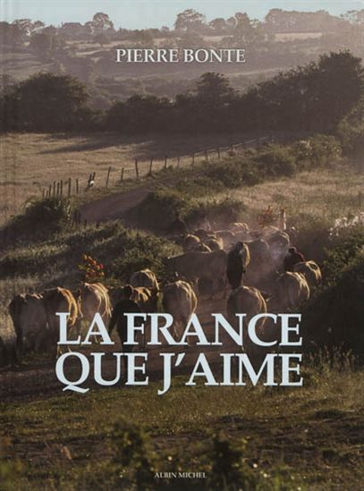 La France que j&#39;aime Éd. illustrée - PIERRE BONTE