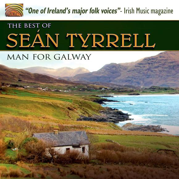 Best Of Sean Tyrrell - Man For Galway - COMPILATION