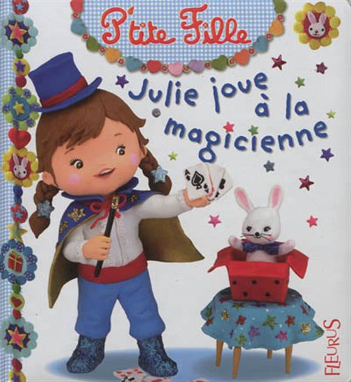 Julie joue à la magicienne - CHRISTELLE MEKDJIAN